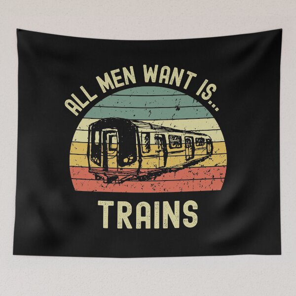 Item preview, All men want is... trains designed and sold by Guards-Comp.