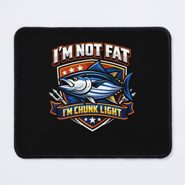 Item preview, I'm Not Fat I'm Chunk Light Funny Tuna designed and sold by wrestletoys.