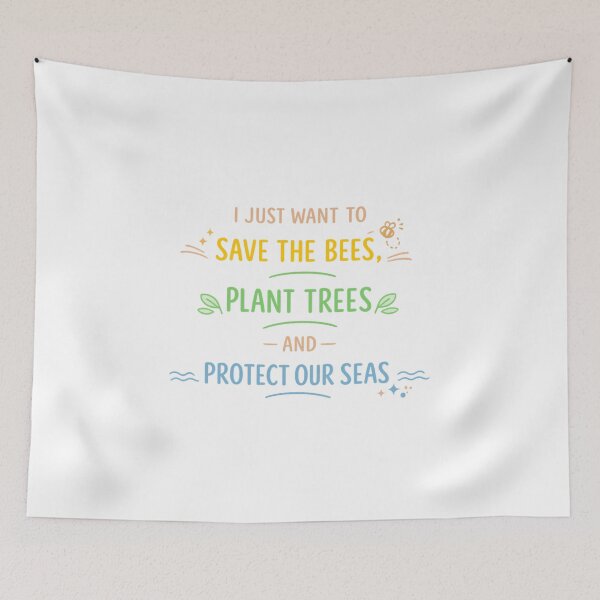 Item preview, I Just Want To Save The Bees Plant Trees And Protect Our Seas designed and sold by LuveraxArt.