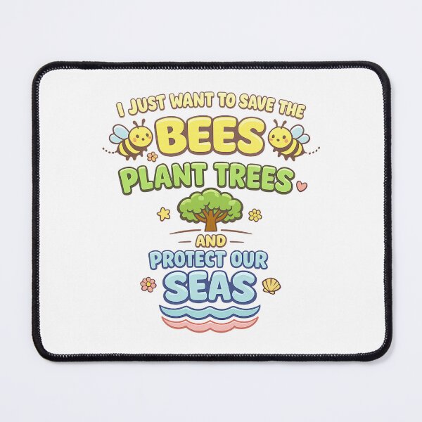 Item preview, I Just Want To Save The Bees Plant Trees And Protect Our Seas designed and sold by LuveraxArt.