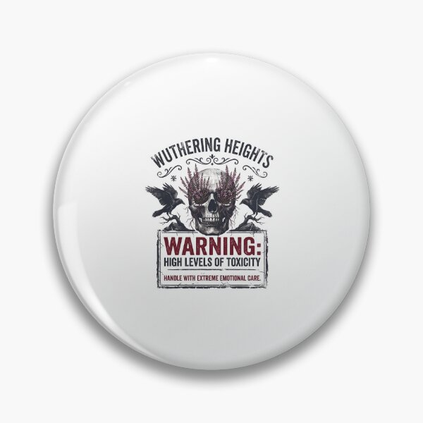 Item preview, Wuthering Heights Warning High Levels Of Toxicity Handle With Care designed and sold by Fenay Designs.