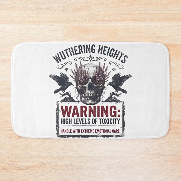 Item preview, Wuthering Heights Warning High Levels Of Toxicity Handle With Care designed and sold by Fenay Designs.