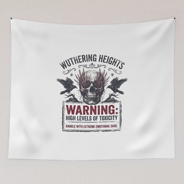 Item preview, Wuthering Heights Warning High Levels Of Toxicity Handle With Care designed and sold by Fenay Designs.