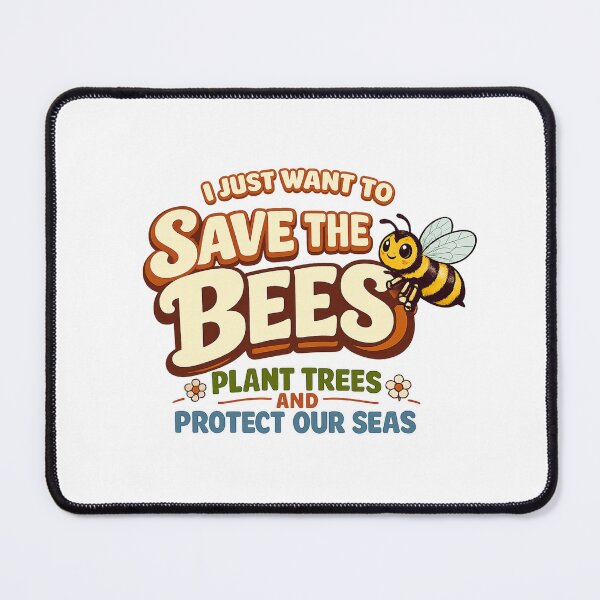 Item preview, I Just Want To Save The Bees Plant Trees And Protect Our Seas designed and sold by LuveraxArt.