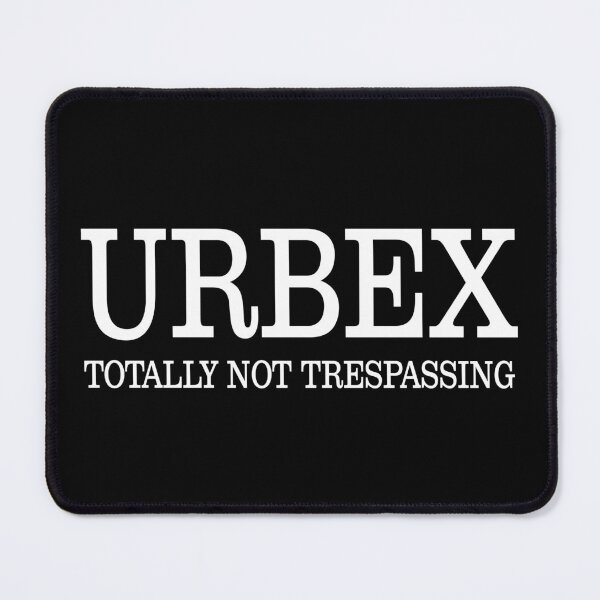 Item preview, Urbex Urban Exploration Totally Not Trespassing Funny Design designed and sold by ShirtWreck.