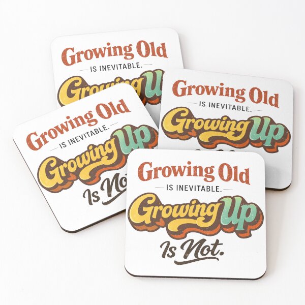 Item preview, Growing Old Is Inevitable, Growing Up Is Not – Funny Aging Humor Quote Design designed and sold by rushaib.