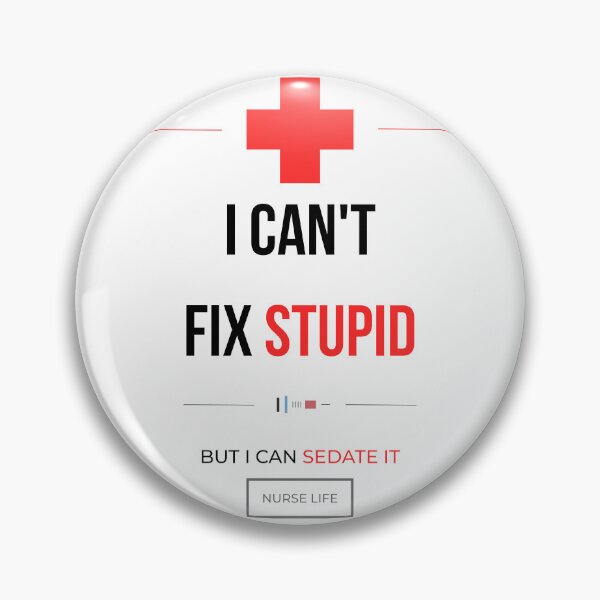 Item preview, I Cant Fix Stupid But I Can Sedate It Funny Nurse Gift RN designed and sold by IamSarang.