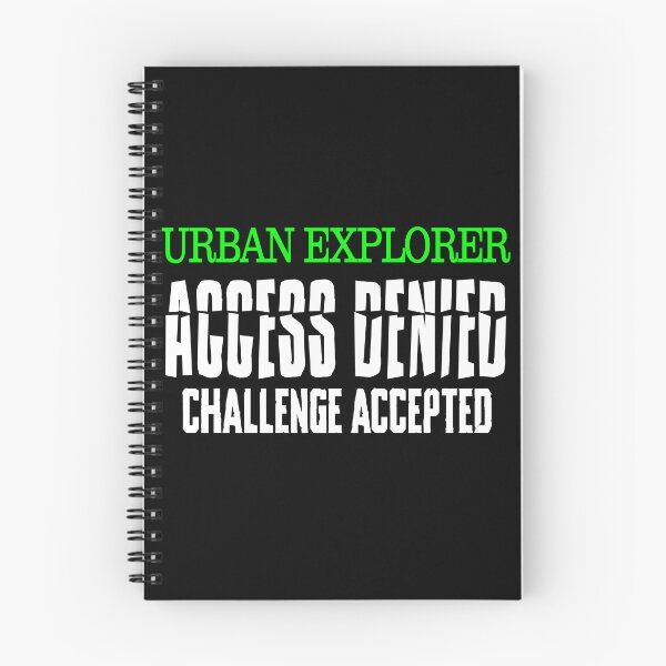 Item preview, Urban Explorer Access Denied Challenge Accepted Urbex Design designed and sold by ShirtWreck.