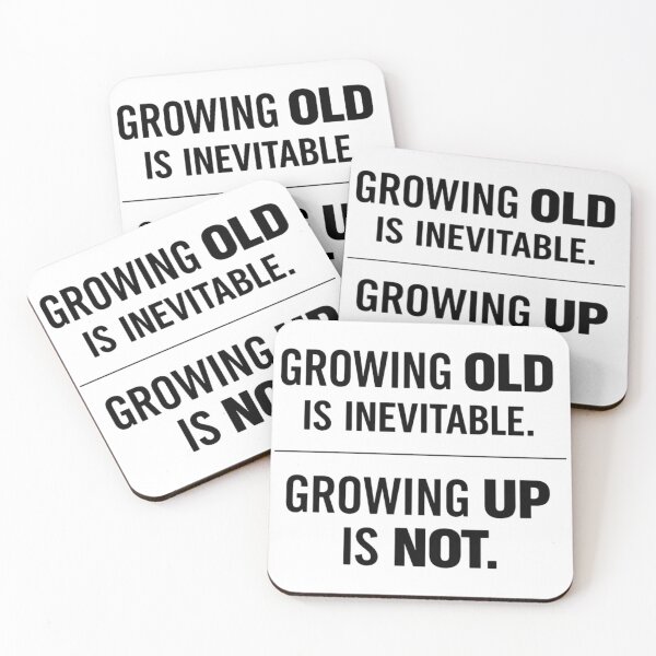 Item preview, Growing Old Is Inevitable, Growing Up Is Not – Funny Aging Humor Quote Design designed and sold by rushaib.