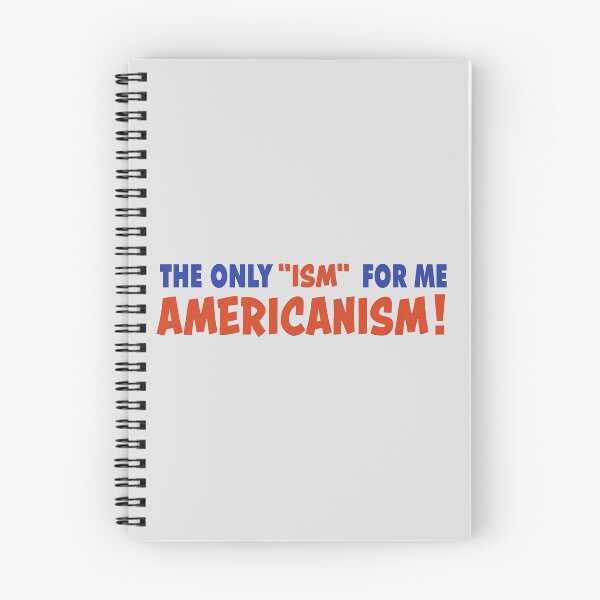 Item preview, The Only ‘Ism’ for Me is Americanism – Bold Patriotic Quote designed and sold by VoglR.