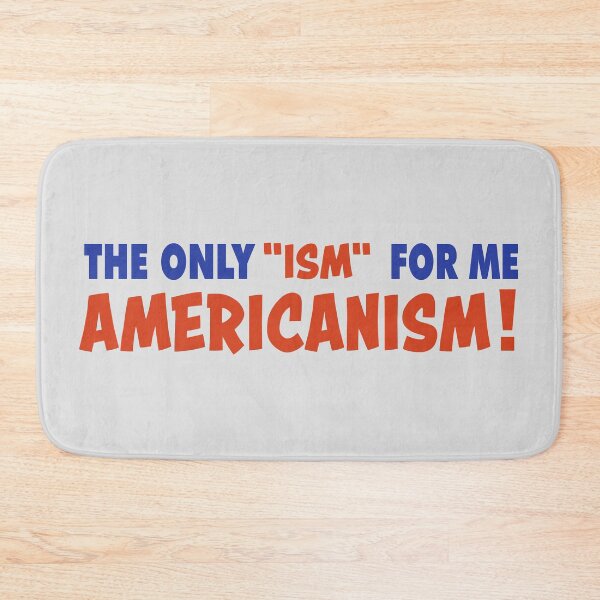 Item preview, The Only ‘Ism’ for Me is Americanism – Bold Patriotic Quote designed and sold by VoglR.