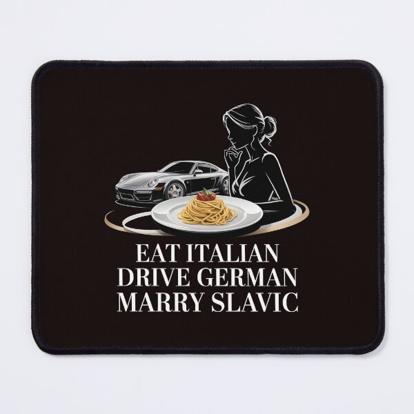 Item preview, Eat Italian Drive German Marry Slavic – Funny Slavic Woman Culture Humor designed and sold by Redgiant87x.