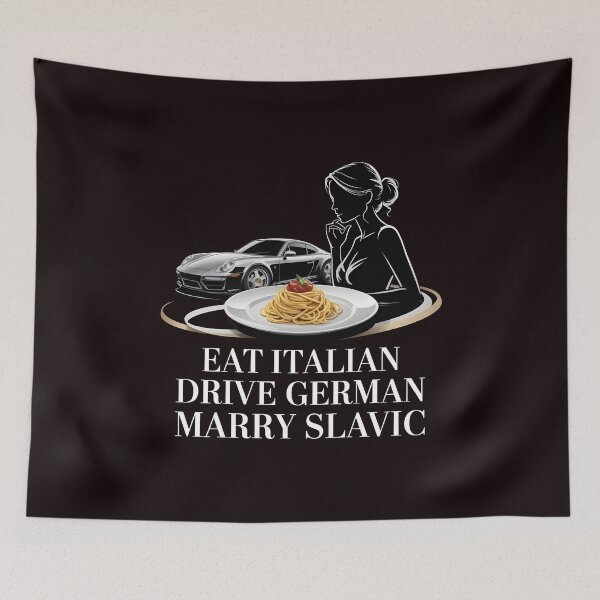 Item preview, Eat Italian Drive German Marry Slavic – Funny Slavic Woman Culture Humor designed and sold by Redgiant87x.