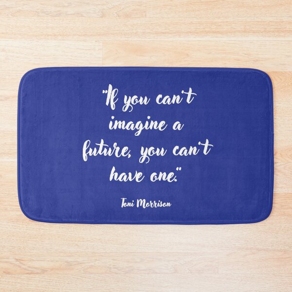 Item preview, If you can't imagine a future . . . Toni Morrison Quotation designed and sold by CharlottePlaceArt.