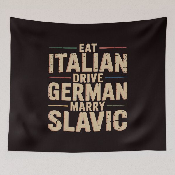 Item preview, Eat Italian Drive German Marry Slavic – Funny Culture Humor Design designed and sold by Redgiant87x.
