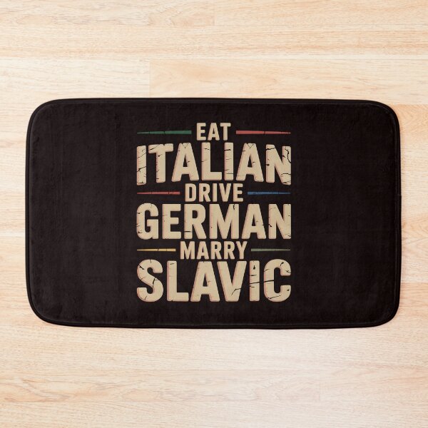 Item preview, Eat Italian Drive German Marry Slavic – Funny Culture Humor Design designed and sold by Redgiant87x.