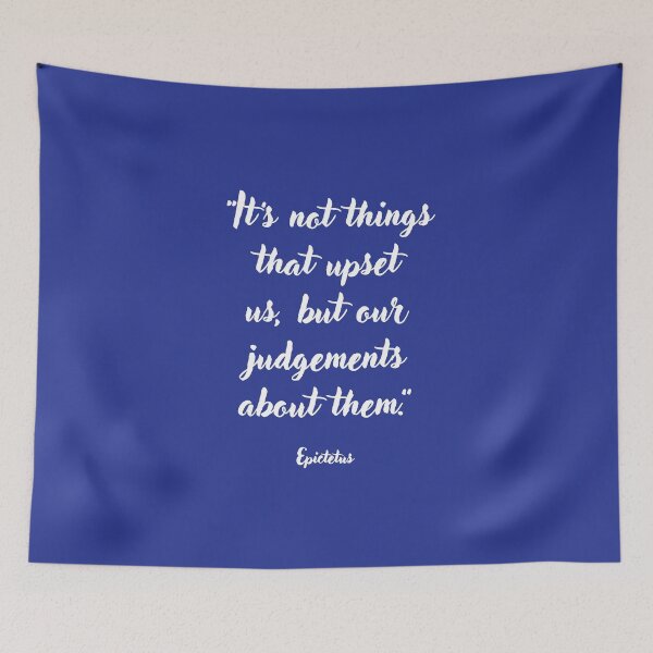 Item preview, It's not the things that upset us . . . Epictetus Quotation designed and sold by CharlottePlaceArt.