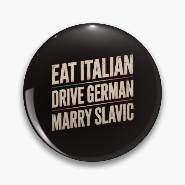Item preview, Eat Italian Drive German Marry Slavic – Slavic Woman Humor Quote designed and sold by Redgiant87x.