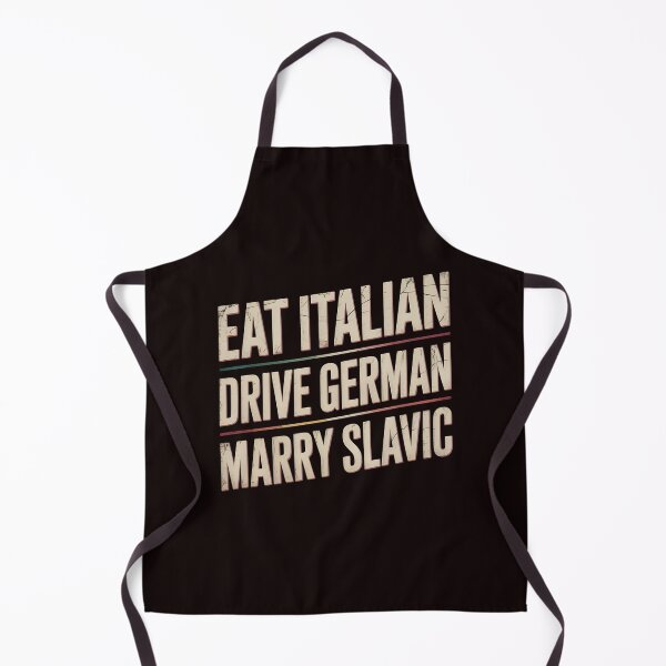 Item preview, Eat Italian Drive German Marry Slavic – Slavic Woman Humor Quote designed and sold by Redgiant87x.