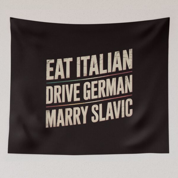 Item preview, Eat Italian Drive German Marry Slavic – Slavic Woman Humor Quote designed and sold by Redgiant87x.