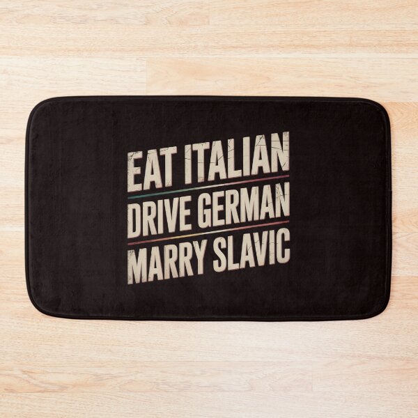 Item preview, Eat Italian Drive German Marry Slavic – Slavic Woman Humor Quote designed and sold by Redgiant87x.