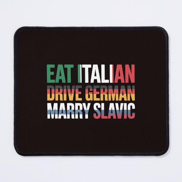 Item preview, Eat Italian Drive German Marry Slavic – Italian Food German Car Lifestyle designed and sold by Redgiant87x.