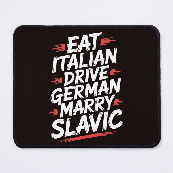 Item preview, Eat Italian Drive German Marry Slavic – Funny Italian Food Lover Quote designed and sold by Redgiant87x.