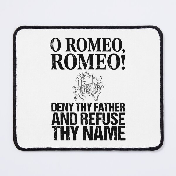 Item preview, O Romeo Romeo Deny Thy Father And Refuse Thy Name Shakespeare designed and sold by Fenay Designs.