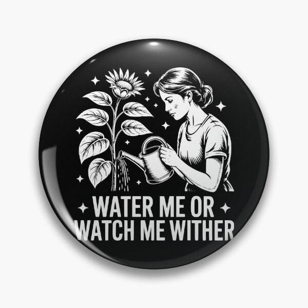 Item preview, Water Me Or Watch Me Wither designed and sold by theartfulaspie.