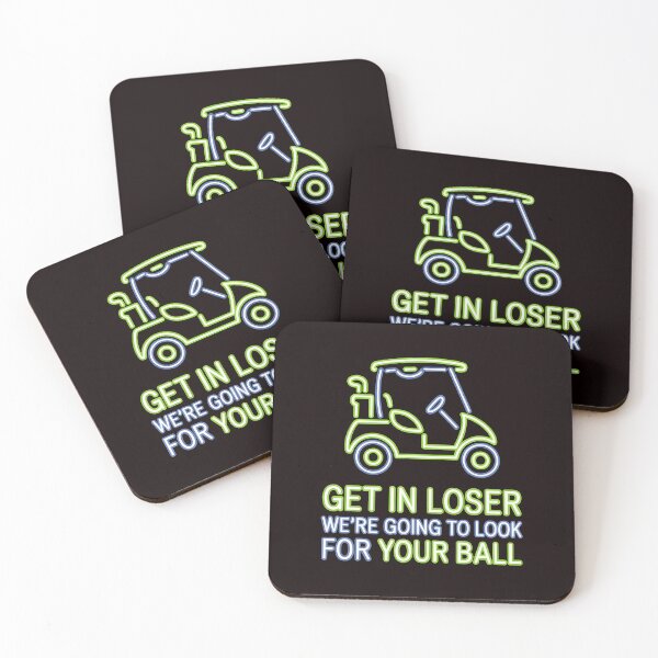Item preview, Get In Loser We’re Going To Look For Your Ball – Golf Humor Golfer Meme designed and sold by Redgiant87x.