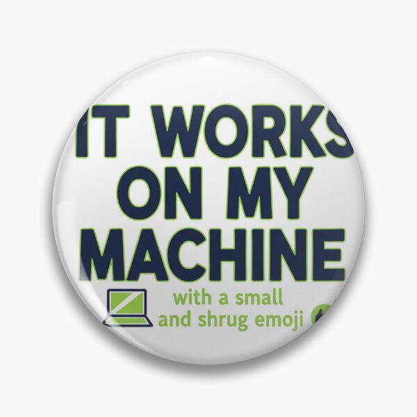 Item preview, It Works On My Machine Sarcastic Developer Humor Art designed and sold by wernerthiago.