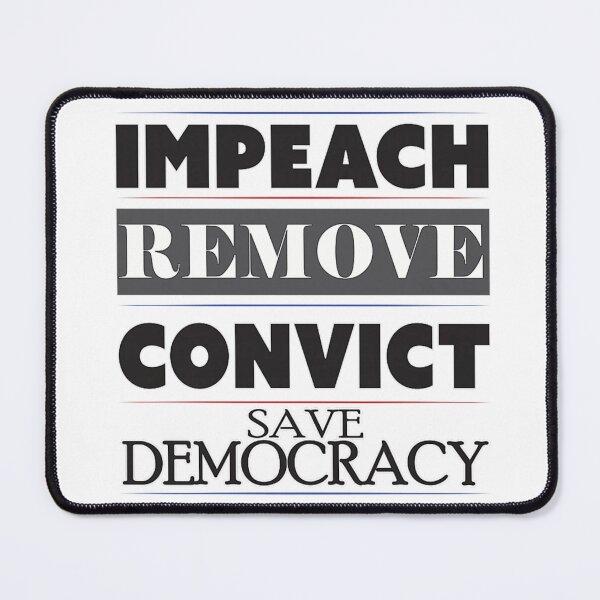 Item preview, Impeach Remove Convict Save Democracy Political Activism Social Justice Protest Poster designed and sold by Daisy Grimes.