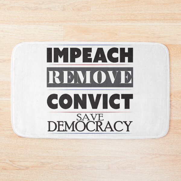 Item preview, Impeach Remove Convict Save Democracy Political Activism Social Justice Protest Poster designed and sold by Daisy Grimes.