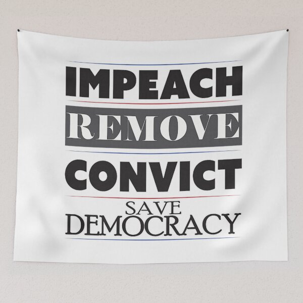 Item preview, Impeach Remove Convict Save Democracy Political Activism Social Justice Protest Poster designed and sold by Daisy Grimes.
