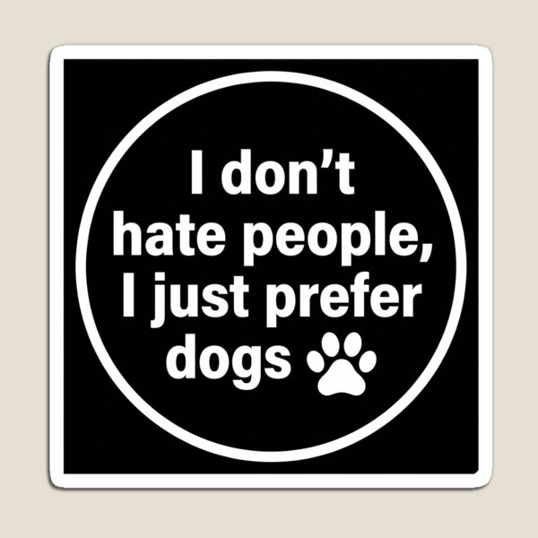Item preview, I Don’t Hate People I Prefer Dogs Sticker, Funny Dog Lover Quote designed and sold by andrect.