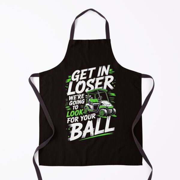 Item preview, Get In Loser We’re Going To Look For Your Balls – Golfer Funny Golf Humor designed and sold by Redgiant87x.