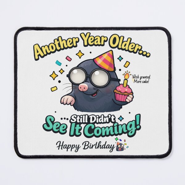 Item preview, Still Didn't See It Coming - Low vision Birthday Mole designed and sold by Eyepatch-Jacks.