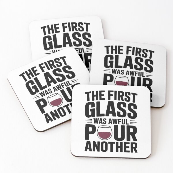 Item preview, First Glass Was Awful Pour Another Funny Quote designed and sold by ArtfullyJua.