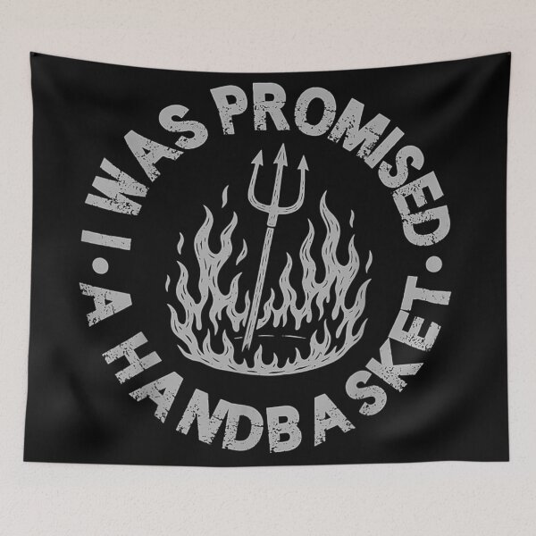 Item preview, I Was Promised A Handbasket Funny Hell Fire Pitchfork Quote designed and sold by Capisedo.