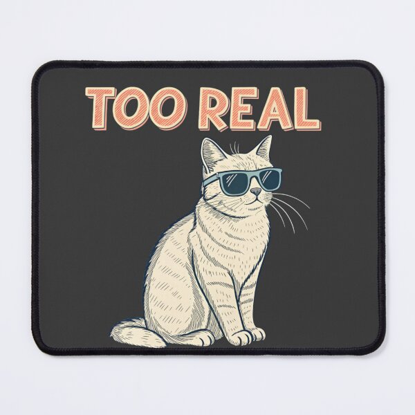 Item preview, Too Real Cat – Hits a Little Too Close designed and sold by Artiviose.