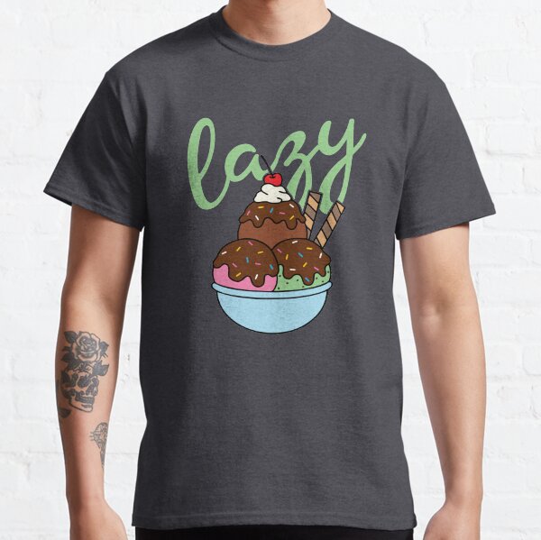 The best Sunday is a Lazy Sundae Classic T-Shirt