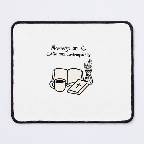 Item preview, Mornings are for Coffee and Contemplation designed and sold by Sea Biscuit.
