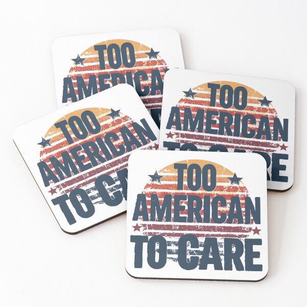 Item preview, Too American To Care – Funny Flag Day designed and sold by KapiPrint.