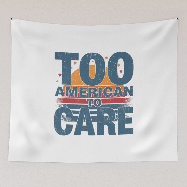 Item preview, Too American To Care – Funny Flag Day designed and sold by KapiPrint.