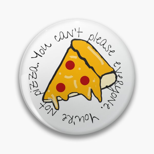 Item preview, You Can't Please Everyone You're Not Pizza  designed and sold by IntertwineCo.