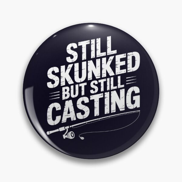 Item preview, Still Skunked But Still Casting Funny Fishing Shirt Angler Humor designed and sold by maxiprom.