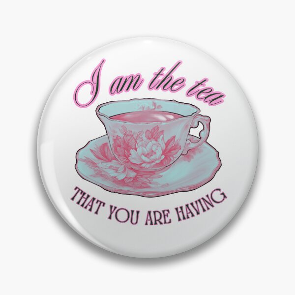 Item preview, I am the tea that you are having designed and sold by Locamonrosa.