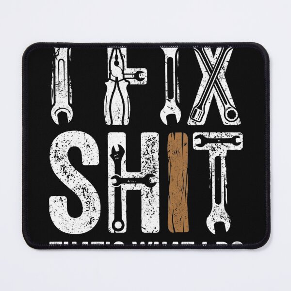 Item preview, I Fix Shit That’s What I Do Funny Mechanic Design, Sarcastic Handyman Humor, Blue Collar Worker Gift designed and sold by Trendymindvibes.