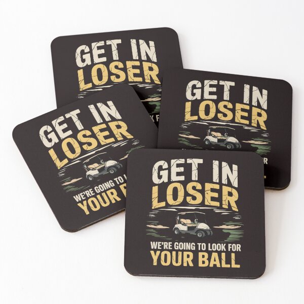 Item preview, Get In Loser We’re Going To Look For Your Balls – Funny Golfer Golf Joke designed and sold by Redgiant87x.