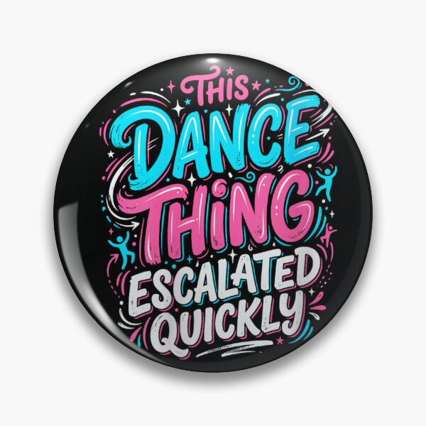 Item preview, Funny This Dance Thing Escalated Quickly Retro Typography Dancer Hobby Gift designed and sold by StanaLuis.